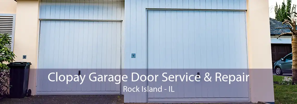 Clopay Garage Door Service & Repair Rock Island - IL